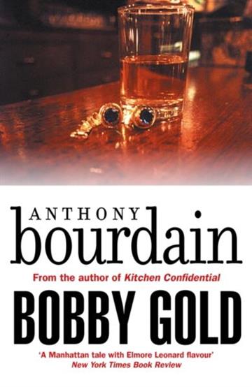 Knjiga Bobby Gold autora Anthony Bourdain izdana 2018 kao meki uvez dostupna u Knjižari Znanje.