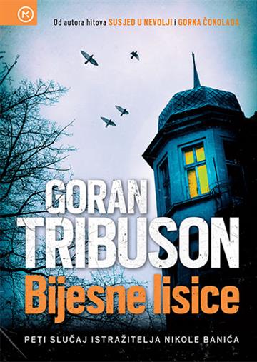 Knjiga Bijesne lisice autora Goran Tribuson izdana  kao meki uvez dostupna u Knjižari Znanje.