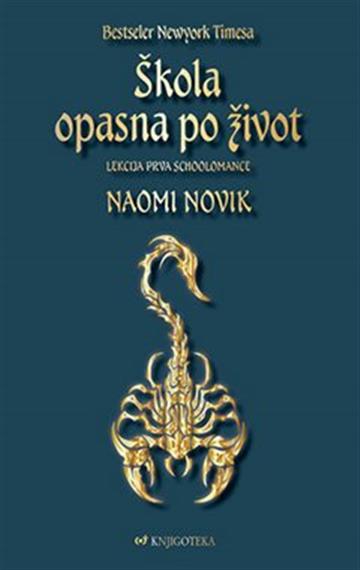 Knjiga Škola opasna po život autora Naomi Novik izdana 2021 kao meki uvez dostupna u Knjižari Znanje.