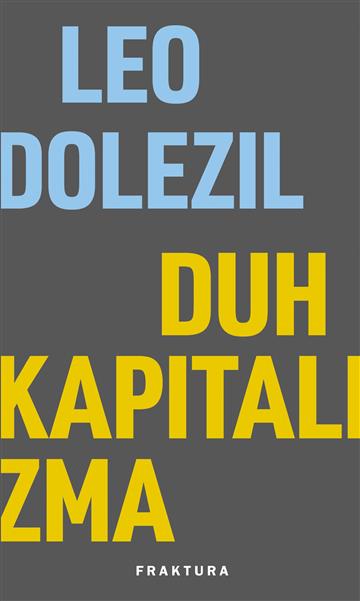 Knjiga Duh kapitalizma autora Leo  Dolezil izdana 2026 kao meki uvez dostupna u Knjižari Znanje.