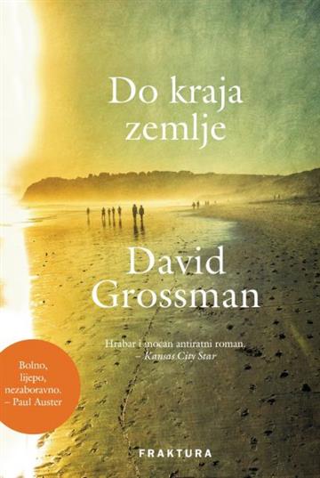 Knjiga Do kraja zemlje autora David Grossman izdana 2016 kao tvrdi uvez dostupna u Knjižari Znanje.