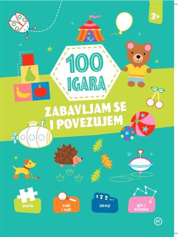 Knjiga 100 igara – zabavljam se i povezujem 3+ autora grupa autora izdana 2021 kao meki uvez dostupna u Knjižari Znanje.