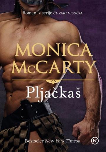 Knjiga Pljačkaš autora Monica McCarty izdana 2018 kao meki uvez dostupna u Knjižari Znanje.