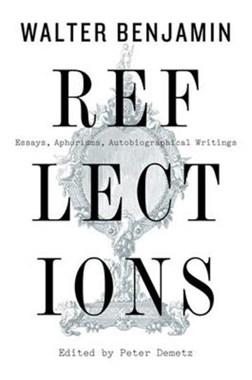 Knjiga Reflections autora Walter Benjamin izdana 2019 kao meki uvez dostupna u Knjižari Znanje.