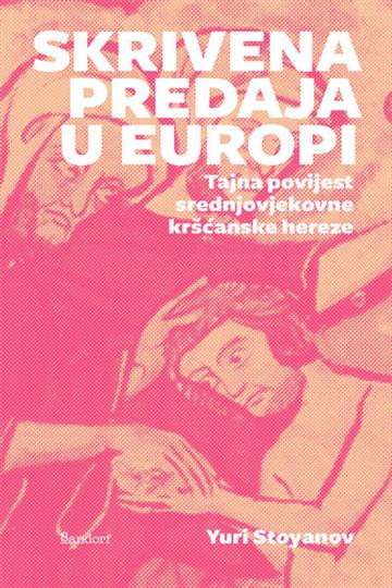 Knjiga Skrivena predaja u Europi autora Yuri Stoyanov izdana 2020 kao meki uvez dostupna u Knjižari Znanje.