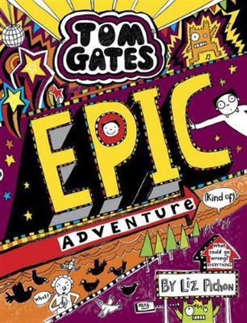 Knjiga Tom Gates 13: Epic Adventure (kind of) autora Liz Pichon izdana 2018 kao meki uvez dostupna u Knjižari Znanje.