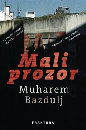 Knjiga Mali prozor autora Muharem Bazdulj izdana 2016 kao tvrdi uvez dostupna u Knjižari Znanje.