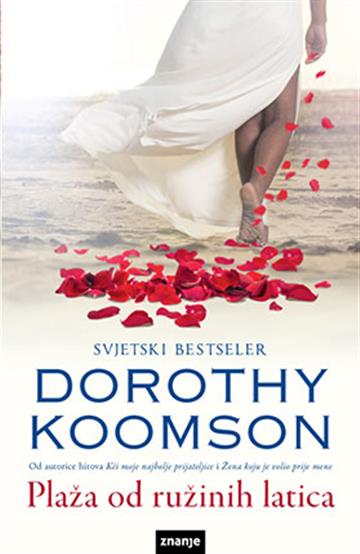 Knjiga Plaža od ružinih latica autora Dorothy Koomson izdana 2015 kao meki uvez dostupna u Knjižari Znanje.