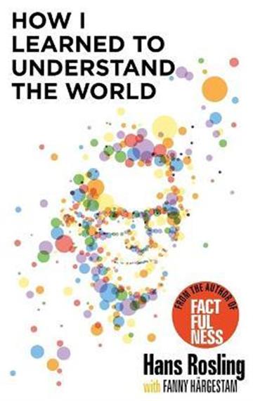 Knjiga How I Learned to Understand the World autora Hans Rosling izdana 2021 kao meki uvez dostupna u Knjižari Znanje.
