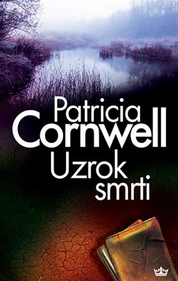 Knjiga Uzrok smrti autora Patricia Cornwell izdana 2021 kao meki uvez dostupna u Knjižari Znanje.
