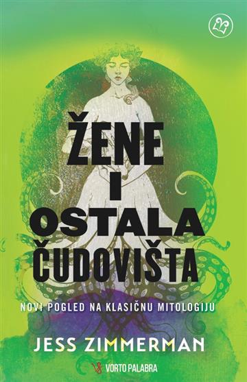 Knjiga Žene i ostala čudovišta autora Jess Zimmerman izdana 2025 kao meki dostupna u Knjižari Znanje.