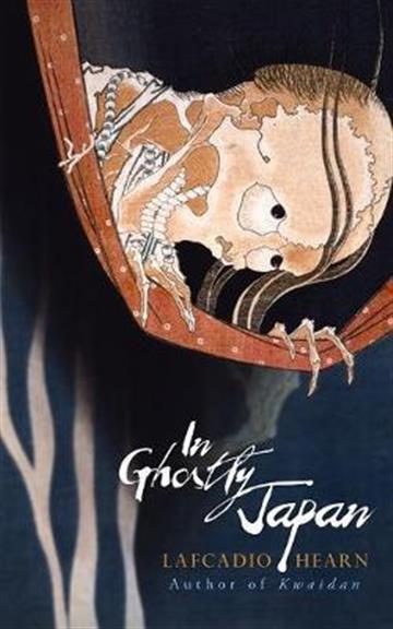 Knjiga In Ghostly Japan autora Lafcadio Hearn izdana 2019 kao meki uvez dostupna u Knjižari Znanje.
