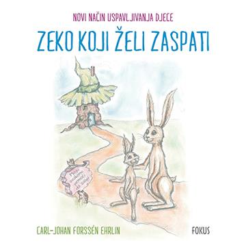 Knjiga Zeko koji želi zaspati autora Carl-Johan Forssen Ehrlin izdana 2015 kao  dostupna u Knjižari Znanje.