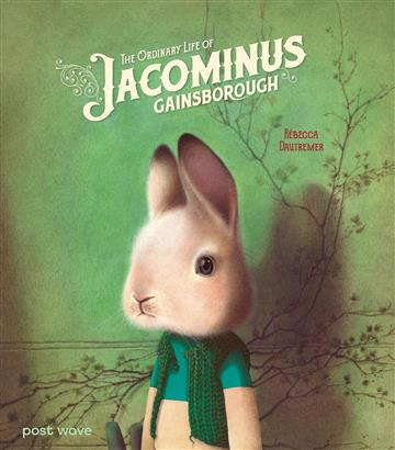 Knjiga Ordinary Life Of Jacominus Gainsborough autora Rebecca Dautremer izdana 2025 kao meki uvez dostupna u Knjižari Znanje.
