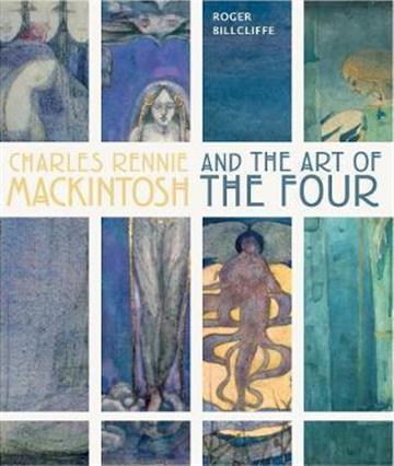 Knjiga Charles Rennie Mackintosh and the Art of the Four autora Roger Billcliffe izdana 2017 kao tvrdi uvez dostupna u Knjižari Znanje.