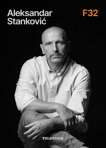 Knjiga F32 autora Aleksandar Stanković izdana 2025 kao tvrdi uvez dostupna u Knjižari Znanje.
