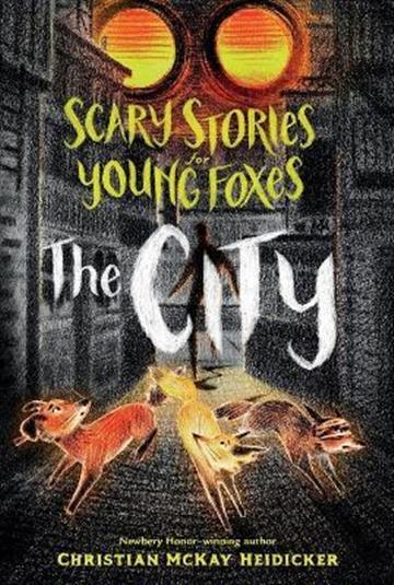 Knjiga Scary Stories for Young Foxes: The City autora Christian McKay Heid izdana 2022 kao meki uvez dostupna u Knjižari Znanje.