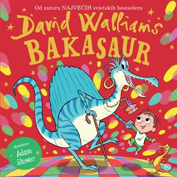 Knjiga Bakasaur autora David Walliams izdana 2023 kao tvrdi uvez dostupna u Knjižari Znanje.