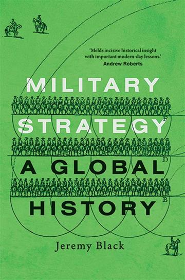 Knjiga Military Strategy: A Global History autora Jeremy Black izdana 2020 kao tvrdi uvez dostupna u Knjižari Znanje.
