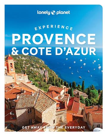 Knjiga Lonely Planet Experience Provence & the Cote d'Azur autora Lonely Planet izdana 2023 kao meki uvez dostupna u Knjižari Znanje.