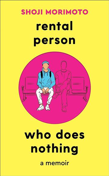 Knjiga Rental Person Who Does Nothing autora Shoji Morimoto izdana 2023 kao meki uvez dostupna u Knjižari Znanje.