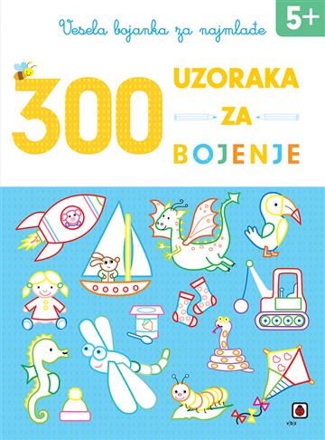 Knjiga Vesela bojanka za najmlađe - 300 uzoraka za bojenje autora (Autor) izdana 2022 kao meki uvez dostupna u Knjižari Znanje.