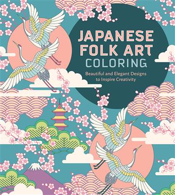 Knjiga Japanese Folk Art Coloring Book autora Chartwell Books izdana 2023 kao meki  uvez dostupna u Knjižari Znanje.