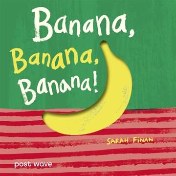 Knjiga Food, Food, Food! Banana, Banana, Banana! autora Sarah Finan izdana 2025 kao tvrdi uvez dostupna u Knjižari Znanje.