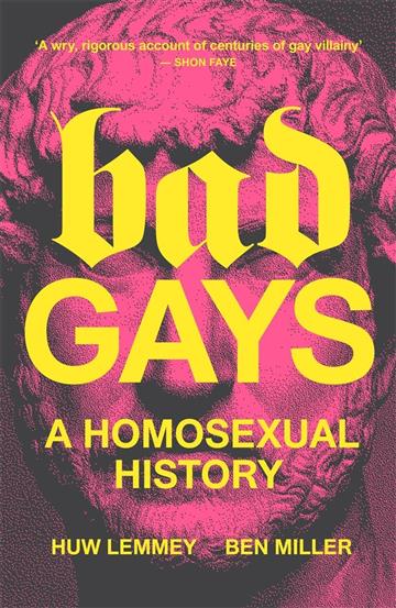 Knjiga Bad Gays: A Homosexual History autora Huw Lemmey izdana 2023 kao meki uvez dostupna u Knjižari Znanje.