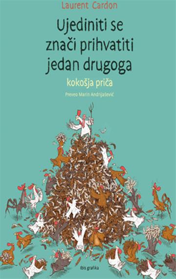 Knjiga Kokošja priča 4: Ujediniti se znači prihvatiti jedan drugoga autora Laurent Cardon izdana 2026 kao tvrdi uvez dostupna u Knjižari Znanje.