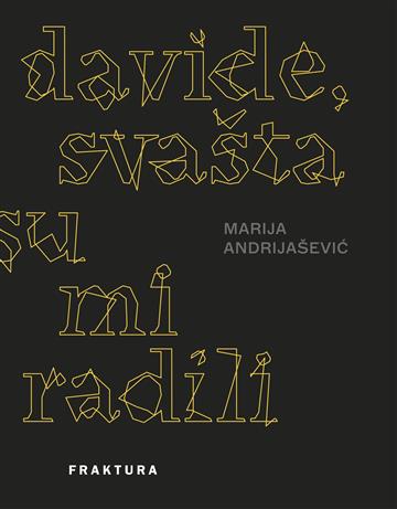 Knjiga Davide, svašta su mi radili autora Marija Andrijašević izdana 2022 kao meki uvez dostupna u Knjižari Znanje.