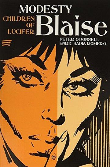 Knjiga Modesty Blaise: Children Of Lucifer autora Peter O'Donnell, Enric Badia Romero izdana 2017 kao meki uvez dostupna u Knjižari Znanje.