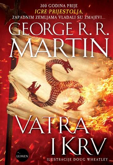 Knjiga Vatra i krv autora George R.R. Martin izdana 2019 kao tvrdi uvez dostupna u Knjižari Znanje.