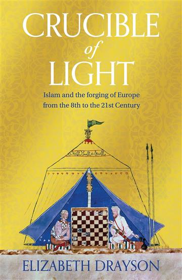 Knjiga Crucible of Light: Islam & Forging of Europe autora Elizabeth Drayson izdana 2025 kao meki uvez dostupna u Knjižari Znanje.