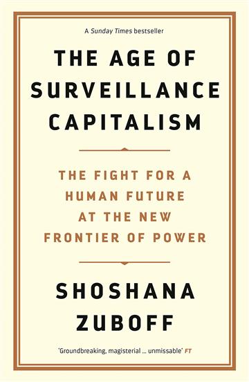 Knjiga The Age of Surveillance Capitalism: The Fight for a Human Future at the New Frontier of Power autora Shoshana Zuboff izdana 2019 kao meki uvez dostupna u Knjižari Znanje.