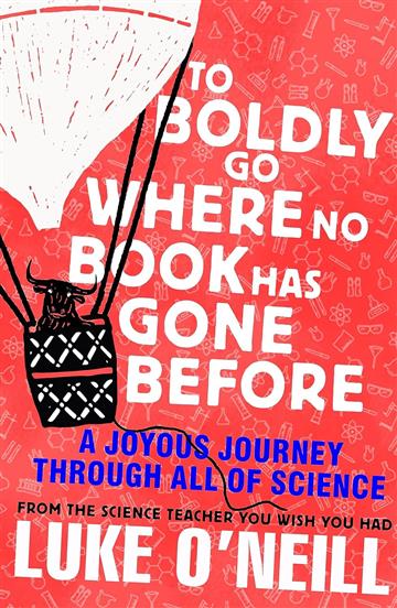 Knjiga To Boldly Go Where No Book Has Gone Before autora Luke O'Neill izdana 2023 kao tvrdi uvez dostupna u Knjižari Znanje.