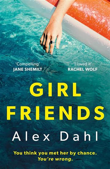 Knjiga Girl Friends autora Alex Dahl izdana 2024 kao meki uvez dostupna u Knjižari Znanje.