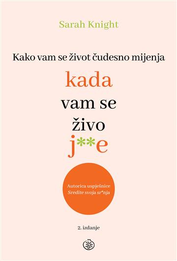 Knjiga Kako vam se život čudesno mijenja autora Sarah Knight izdana 2026 kao meki uvez dostupna u Knjižari Znanje.