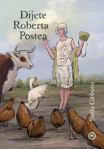 Knjiga Dijete Roberta Postea autora Stella Gibbons izdana 2019 kao meki uvez dostupna u Knjižari Znanje.