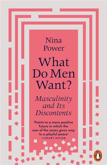 Knjiga What Do Men Want? autora Nina Power izdana 2023 kao meki uvez dostupna u Knjižari Znanje.