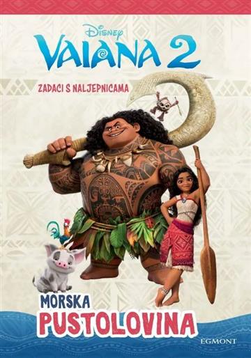 Knjiga Vaiana 2: Morska pustolovina autora Disney izdana  kao meki uvez dostupna u Knjižari Znanje.