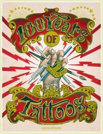 Knjiga 100 Years of Tattoos autora David McComb izdana 2016 kao meki uvez dostupna u Knjižari Znanje.