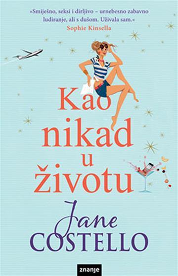 Knjiga Kao nikad u životu autora Jane Costello izdana 2015 kao tvrdi uvez dostupna u Knjižari Znanje.