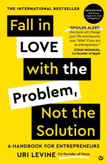 Knjiga Fall In Love With The Problem, Not The Solution autora Uri Levine izdana 2026 kao meki uvez dostupna u Knjižari Znanje.