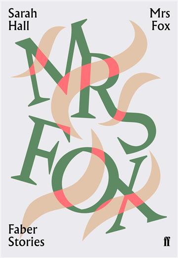 Knjiga Mrs Fox autora Sarah Hall izdana 2019 kao meki uvez dostupna u Knjižari Znanje.