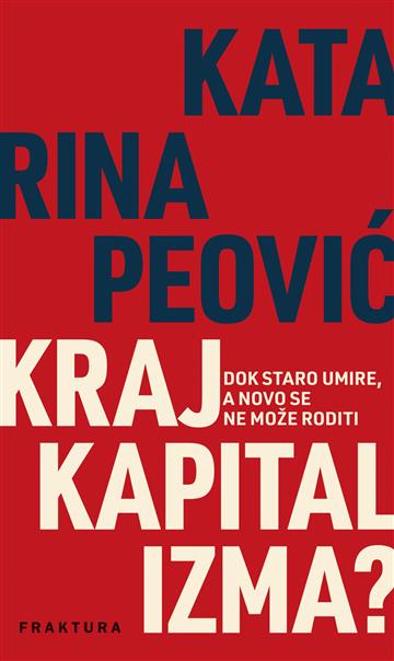 Knjiga Kraj kapitalizma? autora Katarina Peović izdana 2026 kao meki uvez dostupna u Knjižari Znanje.
