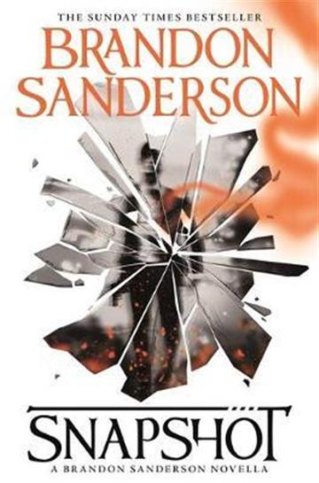 Knjiga Snapshot autora Brandon Sanderson izdana 2018 kao tvrdi uvez dostupna u Knjižari Znanje.