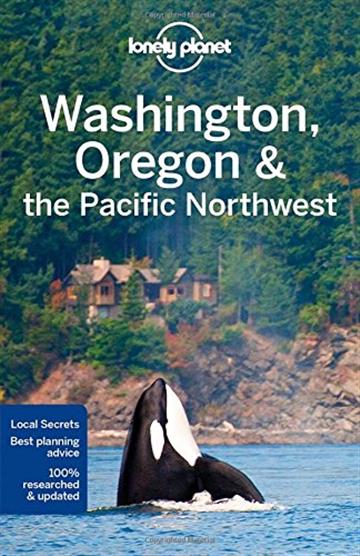 Knjiga Lonely Planet Washington, Oregon & the Pacific Northwest autora Lonely Planet izdana 2017 kao meki uvez dostupna u Knjižari Znanje.