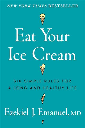 Knjiga Eat Your Ice Cream autora Ezekiel J. Emanuel izdana 2026 kao tvrdi uvez dostupna u Knjižari Znanje.