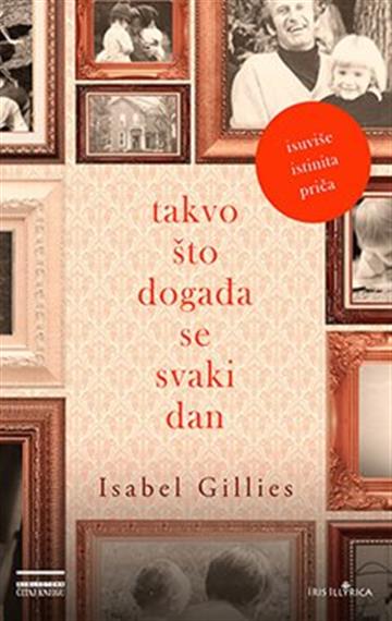 Knjiga Takvo što događa se svaki dan autora Isabel Gillies izdana 2019 kao meki uvez dostupna u Knjižari Znanje.